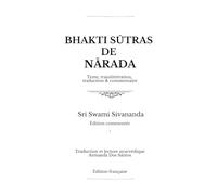 Bhakti Sūtras de Nārada, de Sri Swami Sivananda: Traduction et lecture ayurvédique Armanda Dos Santos