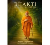 Bhakti: The Art of Loving God