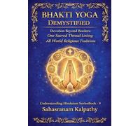 Bhakti Yoga Demystified: 9 (Understanding Hinduism)