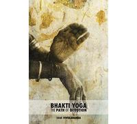Bhakti Yoga: The Path of Devotion: Volume 4 (Four Paths of Yoga)