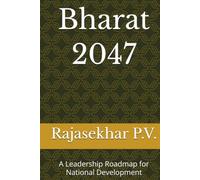 Bharat 2047: A Leadership Roadmap for National Development