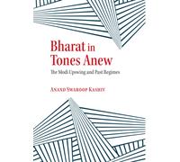 Bharat in Tones Anew : The Modi Upswing and Past Regimes