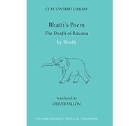 Bhatti’s Poem: The Death of Ravana: 52 (Clay Sanskrit Library)