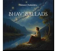 Bhav Ballads: A Rhymed Exposition on the XII Astrological Houses: Vol I Bhavas 1-4