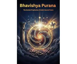 Bhavishya Purana: The Ancient Prophecies of India's Sacred Future