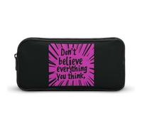 BHHJKK Don't Believe Everything You Think Pencil Case Funny Pencil Bag High Capacity Storage Pouch Portable Pen Organizer