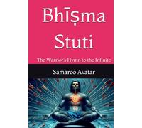 Bhīṣma Stuti: The Warrior’s Hymn to the Infinite