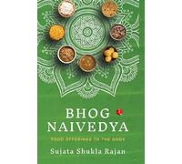BHOG NAIVEDYA: FOOD OFFERINGS TO THE GODS