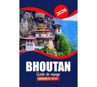 Bhoutan Guide de voyage 2026: Aventure ultime pour découvrir Thimphu doit visiter les destinations, les ruines anciennes et la culture locale dans l'Himalaya, en Asie