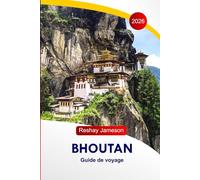 Bhoutan Guide de voyage 2026: Explorez les attractions de l'Himalaya à l'est, la culture bouddhiste, les forteresses, les monastères, la nourriture, ... et les itinéraires parfaits en Asie du Sud