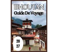 Bhoutan Guide de voyage 2027