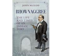 Bhownaggree: The Life and Times of an Indian Tory (Asia in the New Millennium)