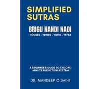 Bhrigu Nandi Nadi (BNN)- Simplified Sutras: A Step-by-Step Guide for 1-Minute Predictions (Astrology)