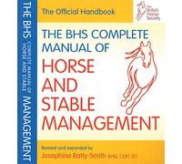 BHS Complete Manual of Horse and Stable Management (British Horse Society) (BHS Official Handbook)