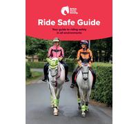 BHS Ride Safe Guide : Your Guide to Riding Safely in All Environments
