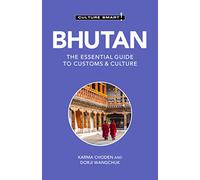 Bhutan - Culture Smart!: The Essential Guide to Customs & Culture