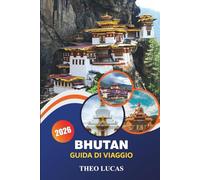 Bhutan Guida Di Viaggio 2026: Esplora templi, paesaggi maestosi, festival unici e consigli pratici per l'avventura himalayana definitiva