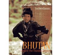 Bhutan: Land of the Thunder Dragon