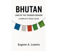 Bhutan Land of the Thunder Dragon