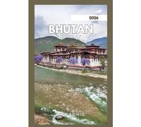 BHUTAN REISGIDS 2026: Ontdek het Koninkrijk van de Donderdraak.