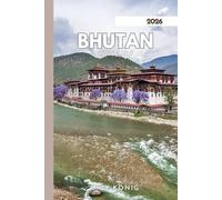 BHUTAN REISGIDS 2026: Ontdek het Koninkrijk van de Donderdraak.