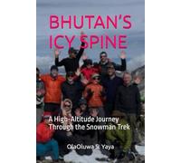 BHUTAN’S ICY SPINE: A High-Altitude Journey Through the Snowman Trek