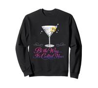 Bi The Way It's Cocktail Hour Pun Martini Time Sweatshirt