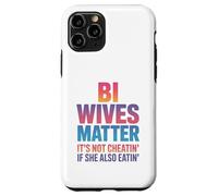 Bi Wives Matter It's Not Cheating If She Is Also Eating Case for iPhone 11 Pro