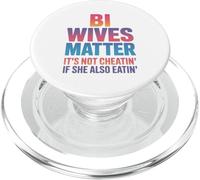 Bi Wives Matter It's Not Cheating If She Is Also Eating PopSockets PopGrip for MagSafe