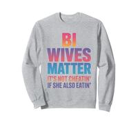 Bi Wives Matter It's Not Cheating If She Is Also Eating Sweatshirt