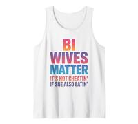 Bi Wives Matter It's Not Cheating If She Is Also Eating Tank Top