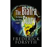 Biafra Story: The Making of an African Legend