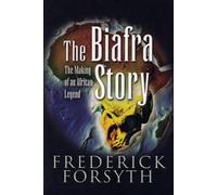 Biafra Story: The Making of an African Legend