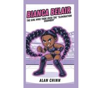 BIANCA BELAIR BIOGRAPHY: The Girl Who Took Over The “Elimination Chamber”