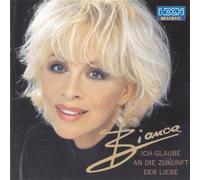 Bianca - Ich Glaub An Die Zukunft