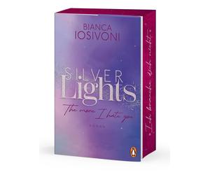 Bianca Iosivoni Silver Lights - The more I hate you: Roman (Die Silv (Paperback)