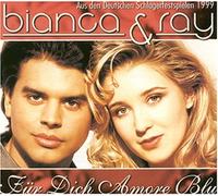 Bianca & Ray - Für Dich Amore Blu