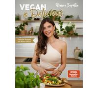 Bianca Zapatka Vegan & Delicious: Einfache Rezepte mit Wow-Effekt (Hardback)