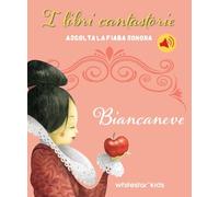 Biancaneve. Fiabe sonore. Ediz. a colori (White Star Kids)