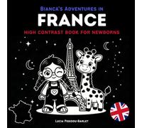 Bianca's Adventures in...France: High contrast book for newborns