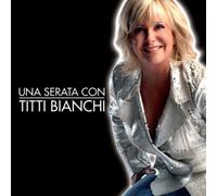 Bianchi Titti - Una Serata Con