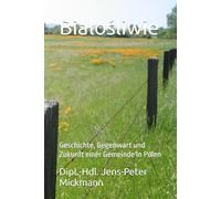 Białośliwie: Geschichte, Gegenwart und Zukunft einer Gemeinde in Polen