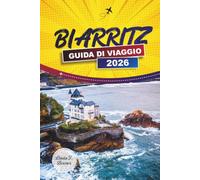 BIARRITZ GUIDA DI VIAGGIO 2026: Spiagge, spot per il surf, cucina basca e gite giornaliere a Bayonne e Saint-Jean-de-Luz