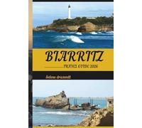 BIARRITZ TRAVEL GUIDE 2026: Explore Surf Spots, Hidden Cafés, and the Heart of Biarritz with Ease
