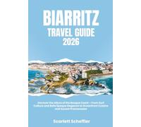 Biarritz Travel Guide 2026: Uncover the Allure of the Basque Coast - From Surf Culture and Belle Époque Elegance to Oceanfront Cuisine and Sunset Promenades