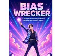 Bias Wrecker: A Coloring Book Celebrating Idol Fashion, Lightsticks, and Comeback Energy