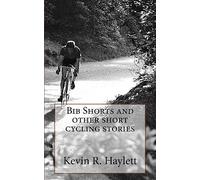 Bib Shorts and other short cycling stories