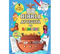 Bibbia Libro di Attività per Bambini età 6-12 VOL. 1: Scopri 9 Storie dell’Antico Testamento tra labirinti, messaggi nascosti, cruciverba e tanto altro