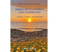 BIBBIA SENZA SFORZO CON COMMENTO - Levitico, Numeri, Deuteronomio
