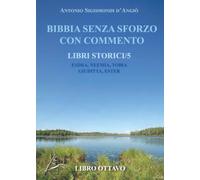 BIBBIA SENZA SFORZO CON COMMENTO - LIBRI STORICI/5 Esdra, Neemia, Tobia, Giuditta, Ester